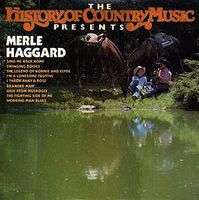 Merle Haggard - The History Of Country Present